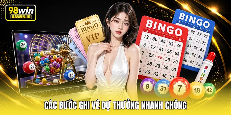 cac buoc ghi ve du thuong nhanh chong Các bước ghi vé dự thưởng nhanh chóng