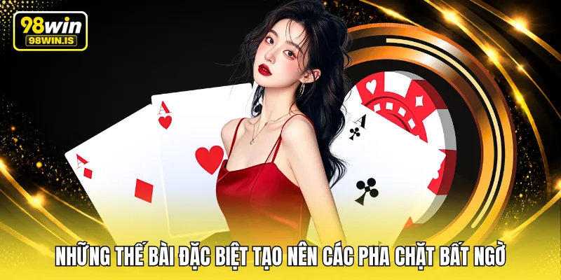 nhung the bai dac biet tao nen cac pha chat bat ngo Những thế bài đặc biệt tạo nên các pha chặt bất ngờ